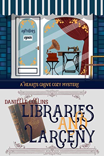 Libraries and Larceny (Hearts Grove Cozy Mystery Book 5)