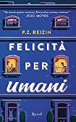 Felicit&agrave; per umani (Italian Edition)