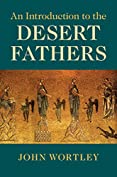 An Introduction to the Desert Fathers