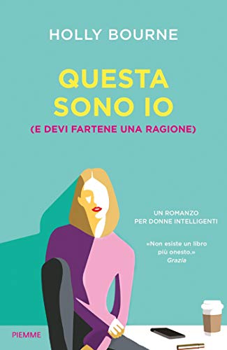 Questa sono io: (e devi fartene una ragione) (Italian Edition)