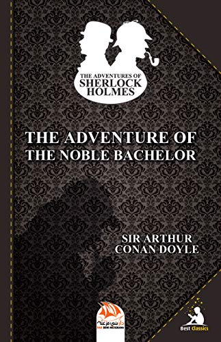 The Adventure of the Noble Bachelor (The Adventures of Sherlock Holmes Book 10)