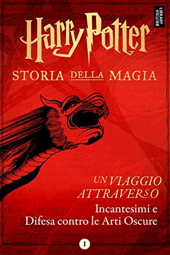 Un viaggio attraverso Incantesimi e Difesa contro le Arti Oscure (Italian Edition)