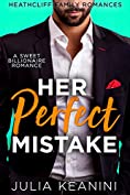 Her Perfect Mistake: A Sweet Billionaire Romance (Heathcliff Family Romances Book 6)