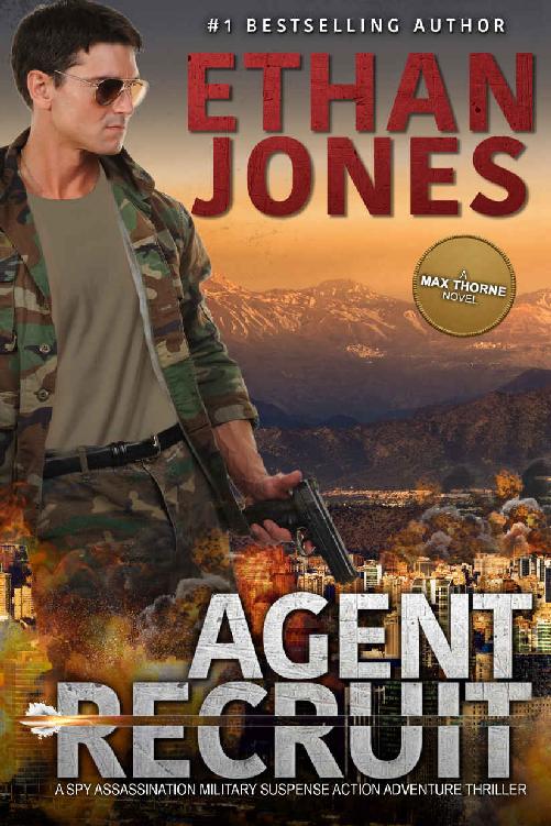 Agent Recruit - A Max Thorne Spy Thriller: An Assassination Military Suspense Action Adventure Thriller - Book 2