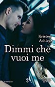 Dimmi che vuoi me (Italian Edition)