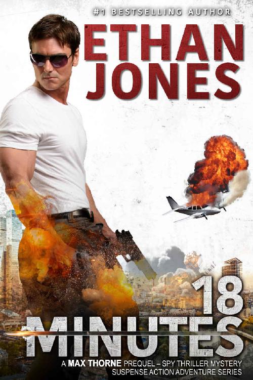 18 Minutes - A Max Thorne Spy Thriller Prequel Novella: An Assassination Military Suspense Action Adventure Thriller