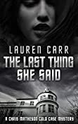 The Last Thing She Said (A Chris Matheson Cold Case Mystery Book 3)