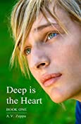 Deep is the Heart: Book One