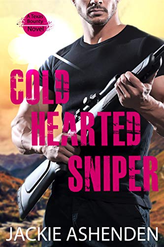 Cold Hearted Sniper: A Texas Bounty Novel