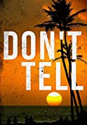 Don't Tell: A Riveting Mystery (A Riveting Kidnapping Mystery Series Book 18)