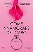 Come innamorarsi del capo (Italian Edition)