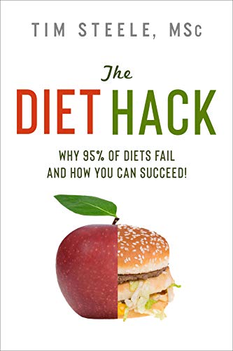 The Diet Hack: Why 95% of diets fail and how you can succeed