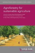 Agroforestry for sustainable agriculture (Burleigh Dodds Series in Agricultural Science Book 55)