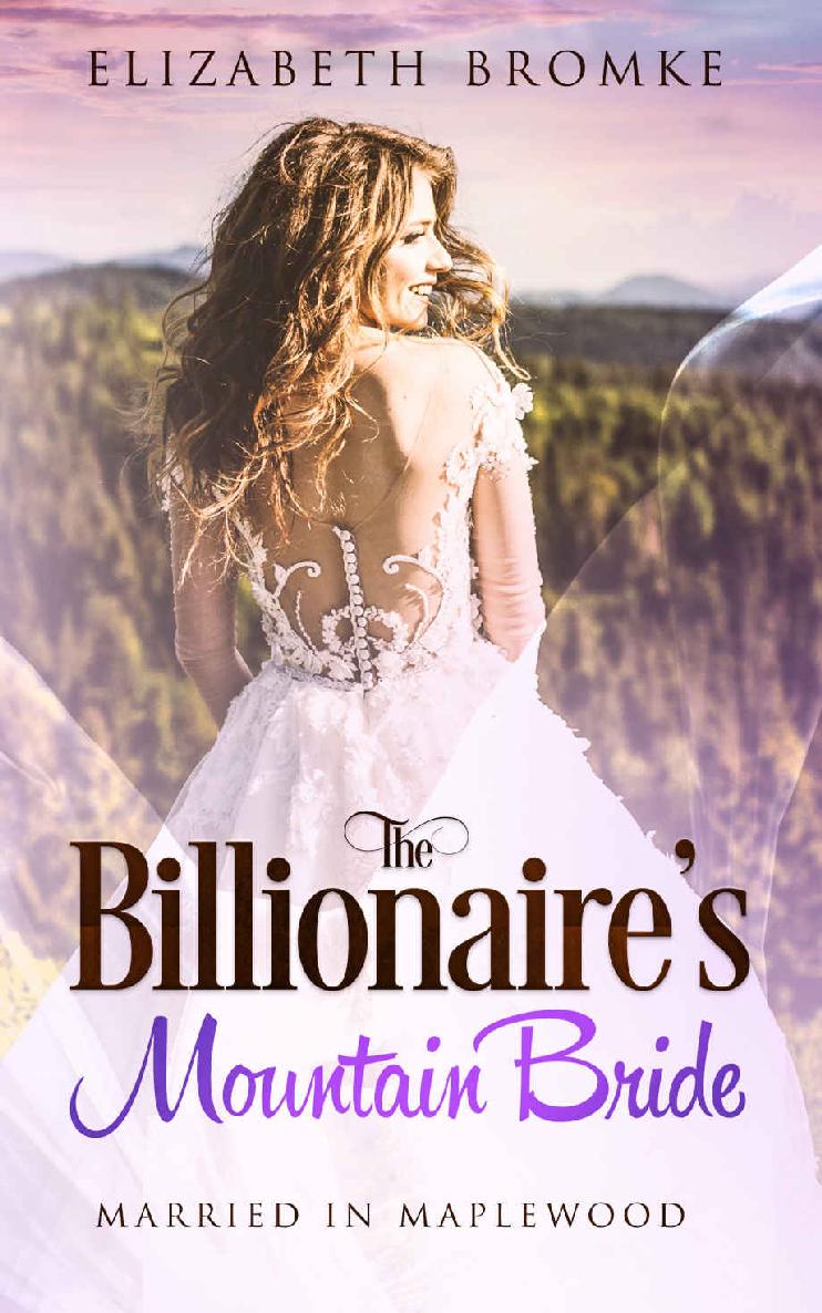 The Billionaire's Mountain Bride (Maplewood, Arizona #4 Married In Maplewood #1)