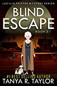 BLIND ESCAPE (Lucille Pfiffer Mystery Series Book 2)