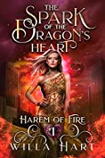 The Spark of the Dragon's Heart: A Reverse Harem Paranormal Fantasy Romance (Harem of Fire Book 1)