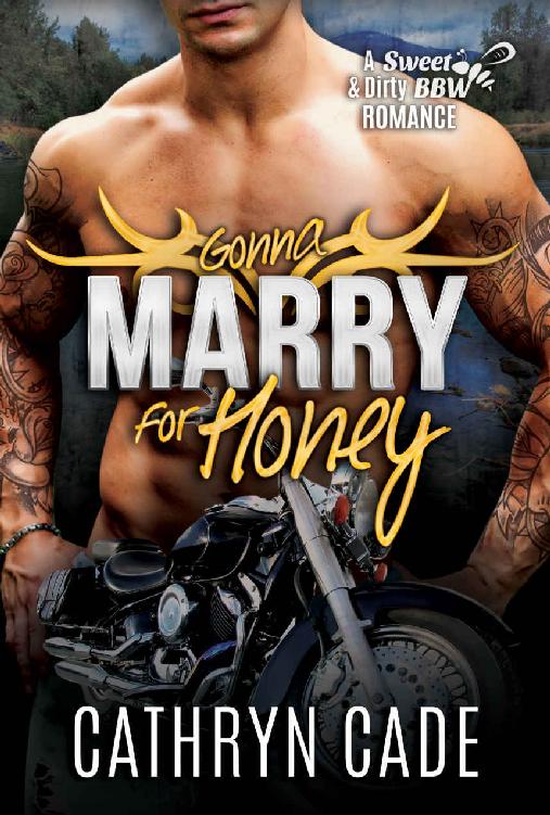 Gonna Marry for Honey (Sweet &amp; Dirty BBW MC Romance Series Book 9)