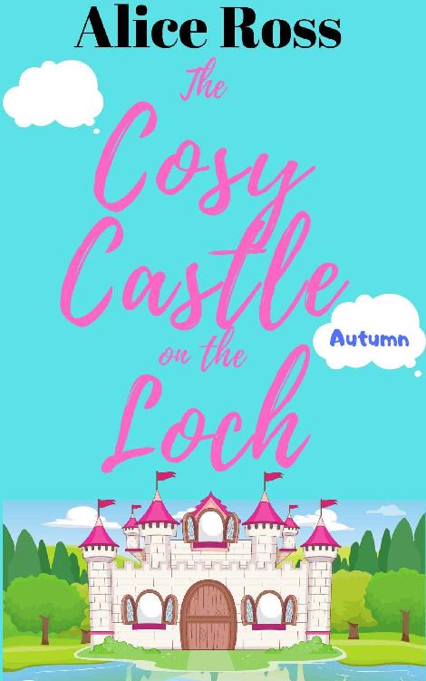 The Cosy Castle on the Loch: Autumn (Book 3): A fun, heartwarming romance set in the Scottish Highlands