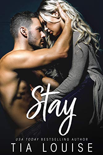 Stay: An enemies to lovers, single parent romance (stand-alone) (Believe in Love Book 3)