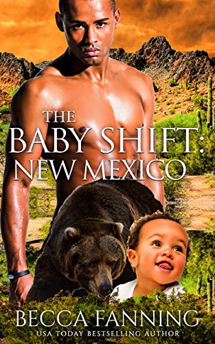 The Baby Shift: New Mexico (Shifter Babies Of America Book 27)