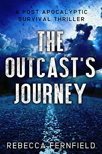 The Outcast's Journey: A Post Apocalyptic Thriller (A World Torn Down Book 3)