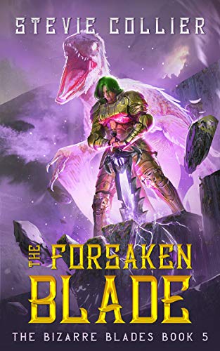 The Forsaken Blade (The Bizarre Blades Book 5)