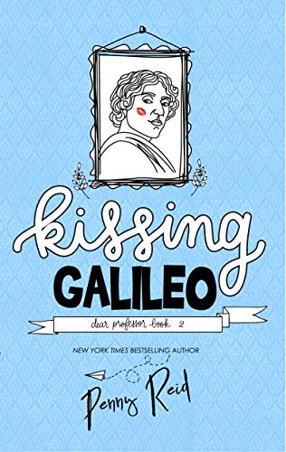 Kissing Galileo: Friends to Lovers New Adult Romance (Dear Professor Book 2)