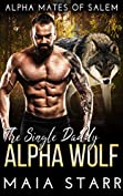 The Single Daddy Alpha Wolf (Alpha Mates Of Salem)