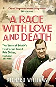 A Race with Love and Death: The Story of Richard Seaman