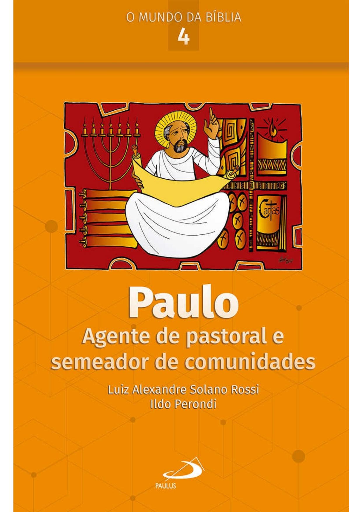 Paulo: Agente de pastoral e semeador de comunidades (O Mundo da Bíblia)