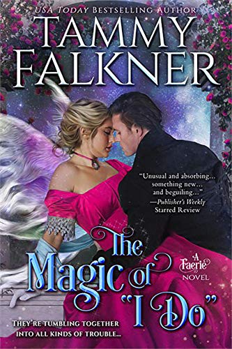 The Magic of &quot;I Do&quot; (Regency Faeries Book 2)