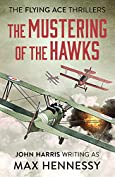 The Mustering of the Hawks (The Flying Ace Thrillers Book 1)