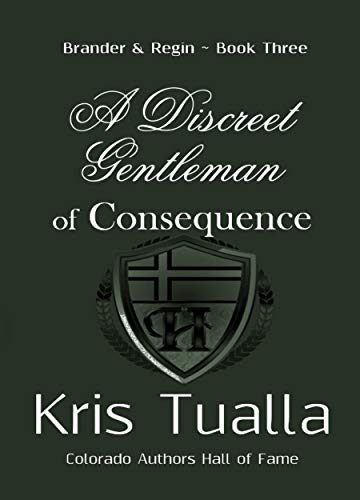A Discreet Gentleman of Consequence: The Discreet Gentleman Series: Brander &amp; Regin - Book Three (The Hansen Series 3)