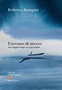 L'oceano di mezzo: Un viaggio lungo 24.539 miglia (Italian Edition)