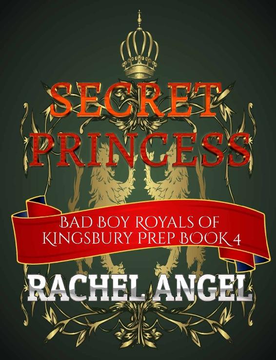 Secret Princess: A High School Bully Romance (Bad Boy Royals of Kingsbury Prep Book 4)