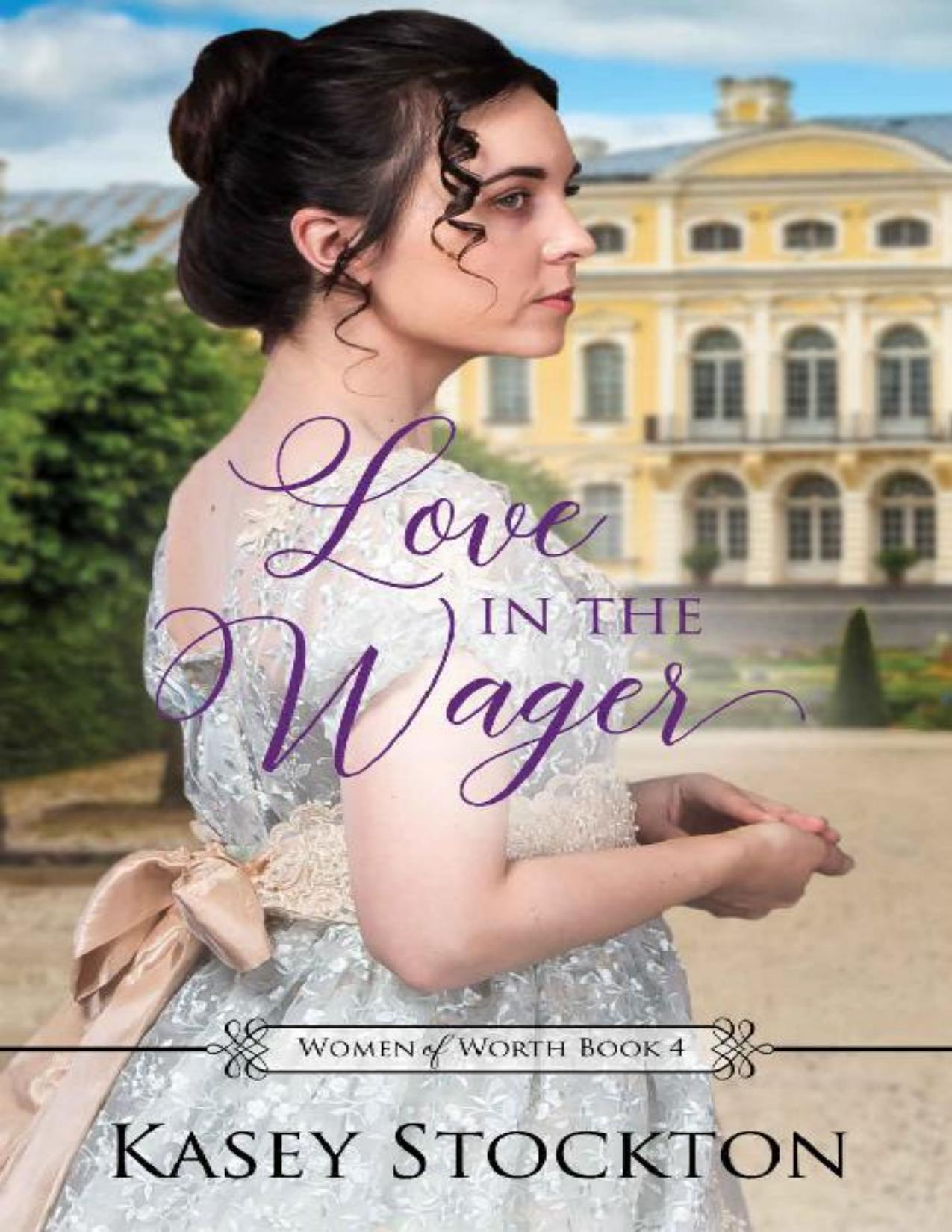 Love in the Wager: A Regency Romance (Women of Worth Book 4)