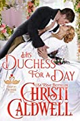 His Duchess For A Day (The Heart of a Scandal Book 4)