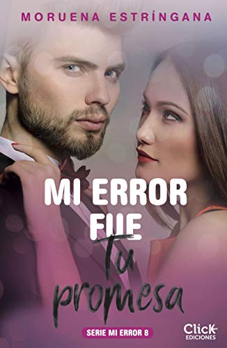 Mi error fue tu promesa. Serie Mi error 8 (Spanish Edition)
