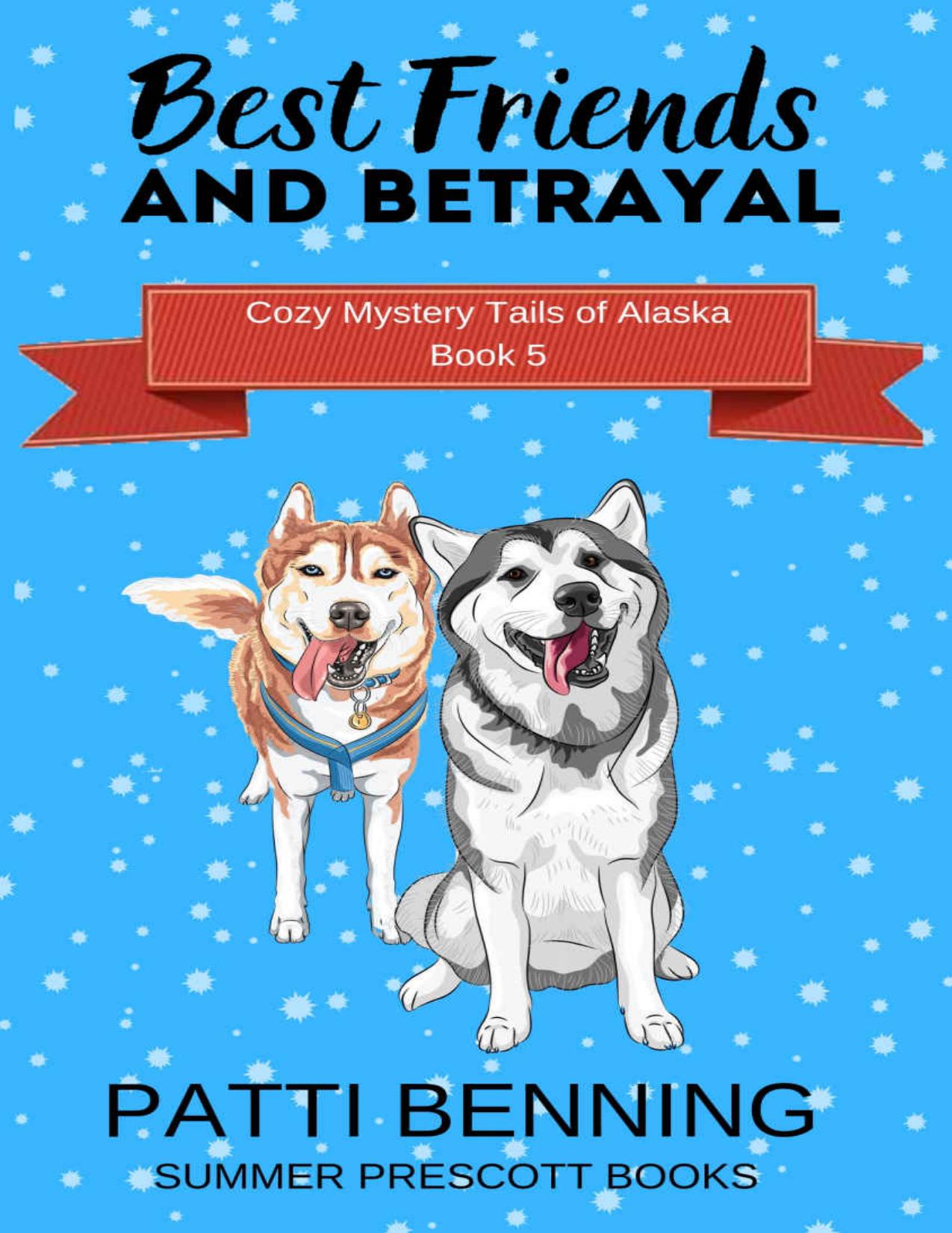 Best Friends and Betrayal (Cozy Mystery Tails of Alaska Book 5)