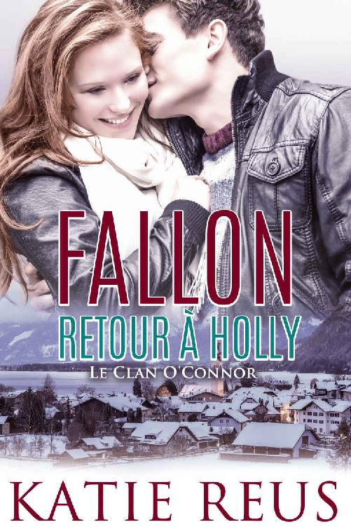 Fallon: Retour à Holly (Le Clan O’Connor t. 2) (French Edition)