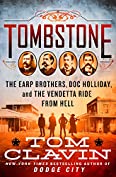 Tombstone: The Earp Brothers, Doc Holliday, and the Vendetta Ride from Hell