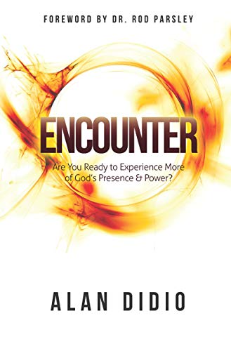 Encounter: Are You Ready to Experience More of God's Presence &amp; Power?