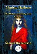 Clarissa Harlowe -or- The History of a Young Lady: Complete