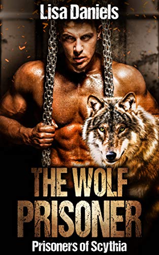 The Wolf Prisoner (Prisoners of Scythia Book 1)