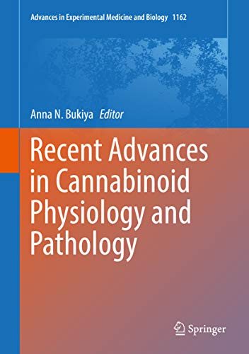 Recent Advances in Cannabinoid Physiology and Pathology (Advances in Experimental Medicine and Biology Book 1162)