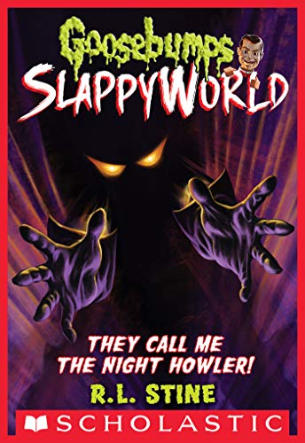 They Call Me the Night Howler! (Goosebumps SlappyWorld #11)