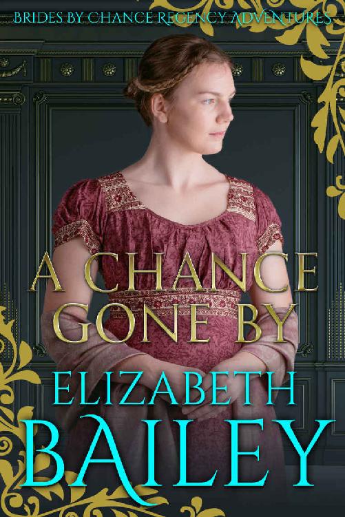 A Chance Gone By (THE BRIDES BY CHANCE REGENCY ADVENTURES SERIES Book 2)