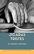 Jicaras Tristes (Spanish Edition)