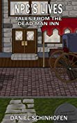 Tales from the Dead Man Inn (NPC's Lives Book 1)