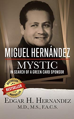 Miguel Hernandez--Mystic: In Search of a Green Card